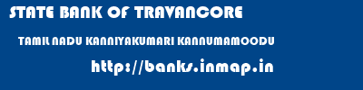 STATE BANK OF TRAVANCORE  TAMIL NADU KANNIYAKUMARI KANNUMAMOODU   banks information 